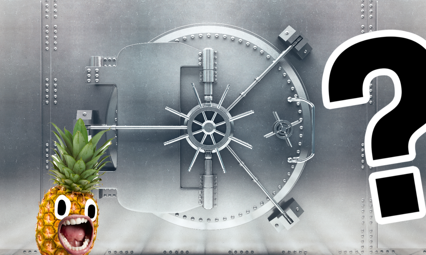 A safe door and a pineapple