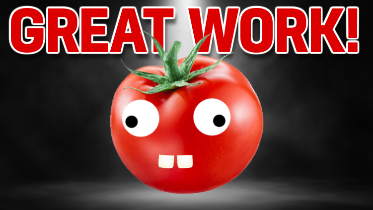 A tomato looks quite pleased with your score